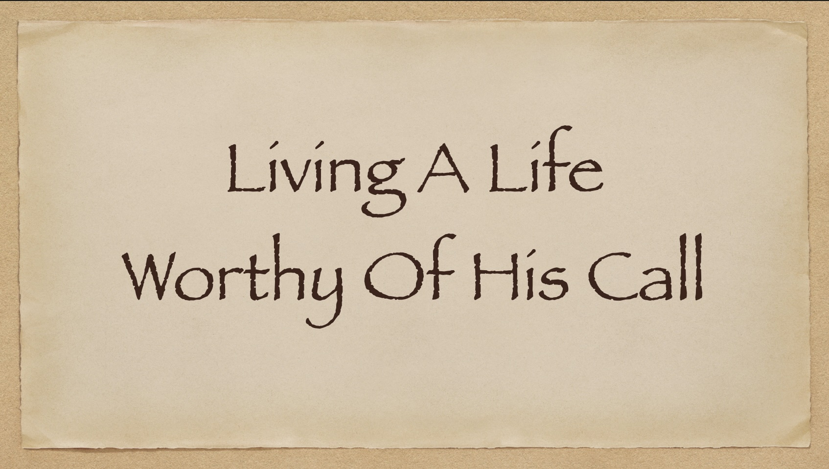 Living a Life Worthy of His Call | Worship Leaders University